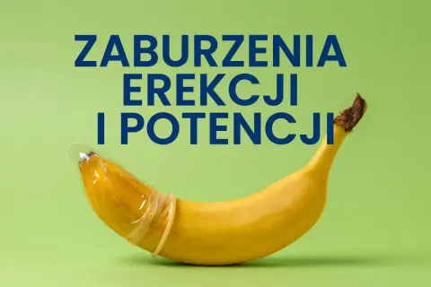 Banan w prezerwatywie symbolizuje problemy z tym, jak staje penis. Napis: "Zaburzenia erekcji i potencji".